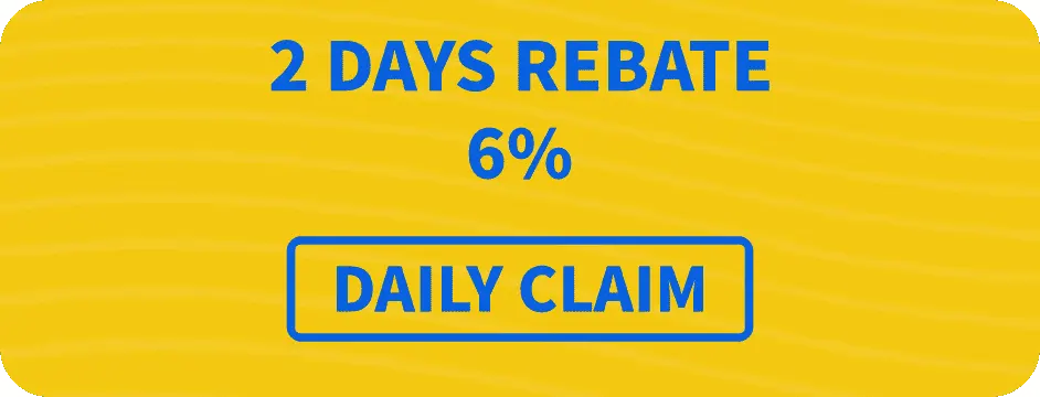 Daily claim 6% rebate.